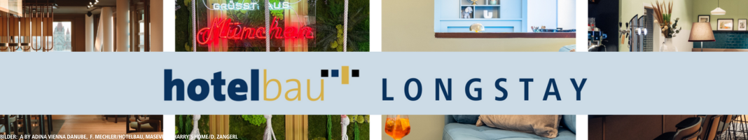 hotelbau LinkedIn Newsletter - Titelthema Longstay