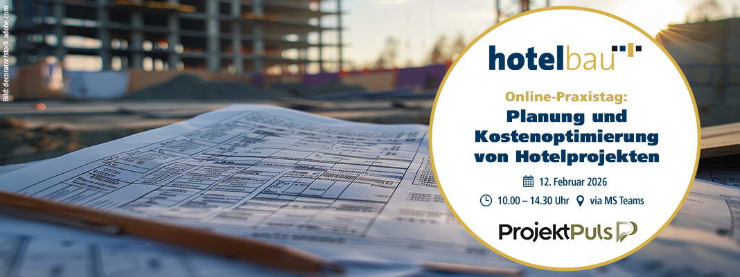 Online-Praxistag: Planung und Kostenoptimierung von Hotelprojekten 12.02.2026