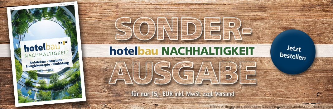 Headerbild zur Sonderausgabe ‚hotelbau NACHHALTIGKEIT‘: Cover mit begrüntem Innenhof vor Holz-Hintergrund, Text ‚Sonderausgabe – Für nur 15,- EUR inkl. MwSt., zzgl. Versand – Jetzt bestellen‘.