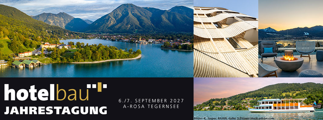Headerbild der hotelbau Jahrestagung 2027 mit Impressionen vom Tegernsee, moderner Hotellerie-Architektur und Datum 6./7. September 2027 und Veranstaltungsort A-ROSA Tegernsee.